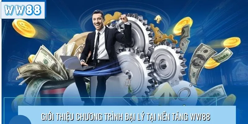 Một vài nét về chương trình hợp tác đại lý WW88