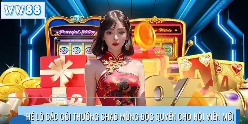 Hé lộ các gói thưởng chào mừng độc quyền cho hội viên mới